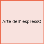 Arte dell' espressO